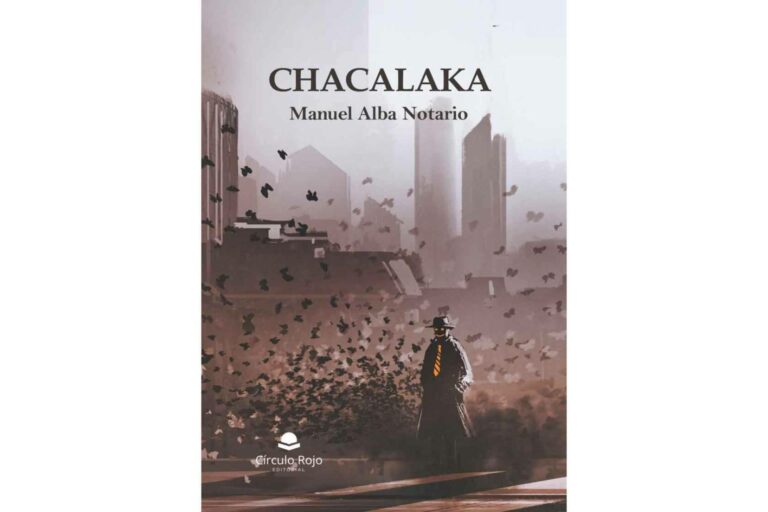 La 3ª edición de ‘Chacalaka’, un viaje de misterio e incertidumbre, repleto de amor y de esperanza, por Manuel Alba Notario