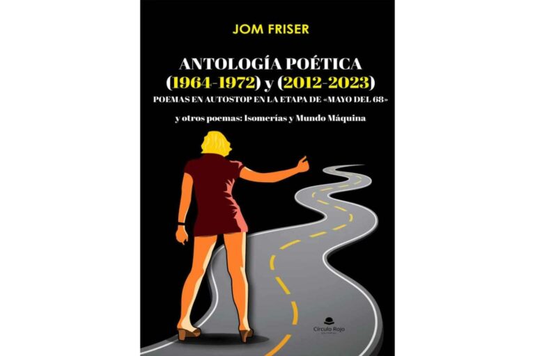 Jom Friser publica ‘Antología Poética (1964-1972) y (2012-2023). Poemas en autostop en la etapa de «Mayo del 68» y otros poemas; Isomerías y Mundo Máquina’